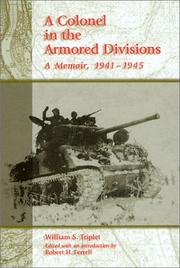 Cover of: A colonel in the armored divisions by William S. Triplet, William S. Triplet