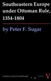 Cover of: Southeastern Europe Under Ottoman Rule, 1354-1804 (History of East Central Europe) by Peter F. Sugar