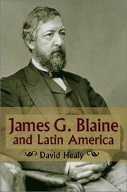 James G. Blaine and Latin America by David Healy