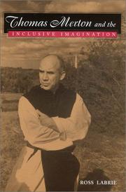 Cover of: Thomas Merton and the inclusive imagination by Ross Labrie