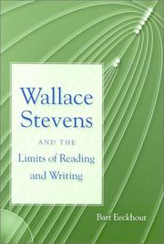 Cover of: Wallace Stevens and the limits of reading and writing by Bart Eeckhout