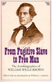 Cover of: From fugitive slave to free man: the autobiographies of William Wells Brown