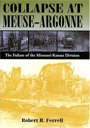 Cover of: Collapse at Meuse-Argonne: the failure of the Missouri-Kansas Division