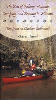 Cover of: The Best Of Fishing, Hunting, Camping, And Boating In Missouri | Charles J. Farmer