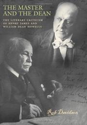 Cover of: The master and the dean: the literary criticism of Henry James and William Dean Howells