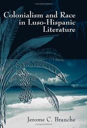 Cover of: Colonialism and race in Luso-Hispanic literature by Jerome Branche, Jerome Branche