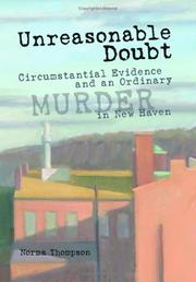 Cover of: Unreasonable doubt: circumstantial evidence and an ordinary murder in New Haven