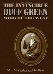 The invincible Duff Green by W. Stephen Belko