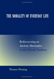 Cover of: The Morality of Everyday Life: Rediscovering an Ancient Alternative to the Liberal Tradition