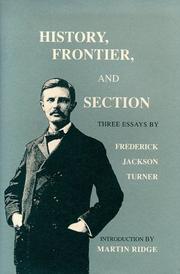 Cover of: History, frontier, and section by Frederick Jackson Turner