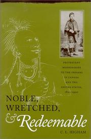 Cover of: Noble, Wretched, and Redeemable: Protestant Missionaries to the Indians in Canada and the United States, 1820-1900