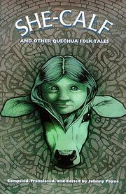 Cover of: She-Calf and Other Quechua Folk Tales by Johnny Payne