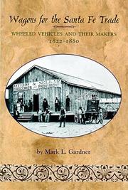 Cover of: Wagons for the Santa Fe Trade by Mark L. Gardner