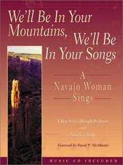 Cover of: We'll be in your mountains, we'll be in your songs: a Navajo woman sings
