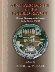 Cover of: Archaeologies of the Pueblo Revolt: Identity, Meaning, and Renewal in the Pueblo World