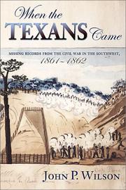 Cover of: When the Texans came: missing records from the Civil War in the Southwest, 1861-1862