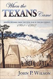 Cover of: When the Texans Came: Missing Records from the Civil War in the Southwest, 1861-1862