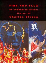 Cover of: Fire and Flux: An Undaunted Vision : The Art of Charles Strong