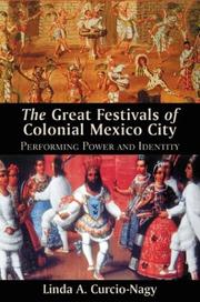 Cover of: The Great Festivals of Colonial Mexico City: Performing Power and Identity (Dialogos)