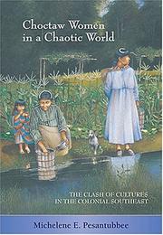 Cover of: Choctaw Women in a Chaotic World: The Clash of Cultures in the Colonial Southeast