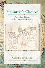 Cover of: Malintzin's Choices: An Indian Woman in the Conquest of Mexico (Dialogos (Albuquerque, N.M.).)