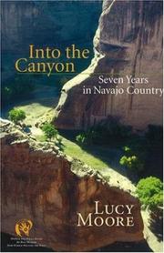 Cover of: Into the Canyon: Seven Years in Navajo Country