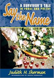 Cover of: Say the Name: A Survivor's Tale in Prose and Poetry