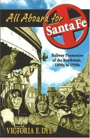Cover of: All Aboard for Santa Fe by Victoria E. Dye