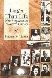 Cover of: Larger than life: New Mexico in the twentieth century