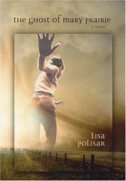 Cover of: The Ghost of Mary Prairie by Lisa Polisar