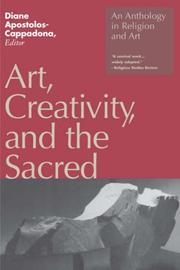 Cover of: Art, creativity, and the sacred by edited by Diane Apostolos-Cappadona.