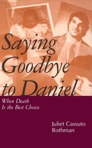 Cover of: Saying Goodbye to Daniel by Juliet Cassuto Rothman, Juliet Cassuto Rothman