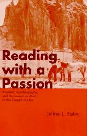 Cover of: Reading with a passion: rhetoric, autobiography, and the American West in the Gospel of John