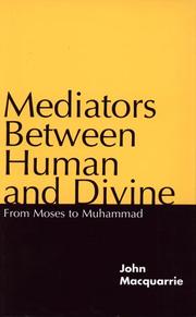 Cover of: Mediators between human and divine: from Moses to Muhammad