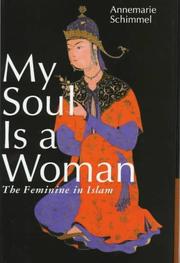 Cover of: My soul is a woman: the feminine in Islam
