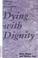 Cover of: Dying With Dignity