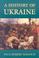 Cover of: A history of Ukraine