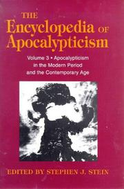 Cover of: The Encyclopedia of Apocalypticism: Apocalypticism in the Modern Period and the Contemporary Age