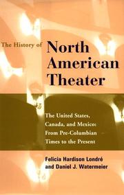 Cover of: history of North American theater: the United States, Canada, and Mexico : from pre-Columbian times to the present