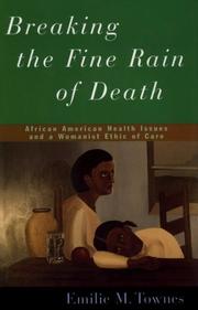 Cover of: Breaking the fine rain of death: African American health issues and a womanist ethic of care