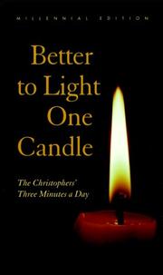 Cover of: Better to Light One Candle: The Christophers' Three Minutes a Day by 