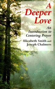 Cover of: A Deeper Love: An Introduction to Centering Prayer