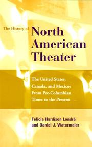 Cover of: The History of North American Theater: The United States, Canada, and Mexico  by Felicia Hardison Londre, Daniel J. Watermeier