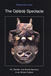 Cover of: The Gelede Spectacle: Art, Gender, and Social Harmony in an African Culture