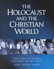 Cover of: The Holocaust and the Christian World: Reflections on the Past, Challenges for the Future