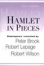 Cover of: Hamlet in pieces: Shakespeare reworked : Peter Brook, Robert Lepage, Robert Wilson