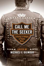 Cover of: Call Me the Seeker: Listening to Religion in Popular Music
