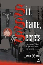 Cover of: Sin, Shame, And Secrets: The Murder of a Nun, the Conviction of a Priest, and Cover-up in the Catholic Church