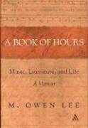 Cover of: A Book of Hours: Music, Literature, and Life