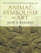 Cover of: The Continuum Encyclopedia of Animal Symbolism in World Art by Hope B. Werness